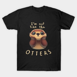 Not Like The Otters 8 T-Shirt